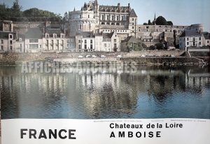 FRANCE CHATEAU D'AMBOISE CHATEAUX DE LA LOIRE AFFICHE ORIGINALE FORMAT 40X60 CM CIRCA 1960