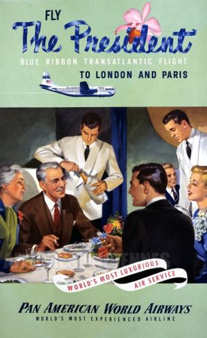REPRODUCTION AFFICHE ANCIENNE FLY THE PRESIDENT TO LONDON AND PARIS PAN AM