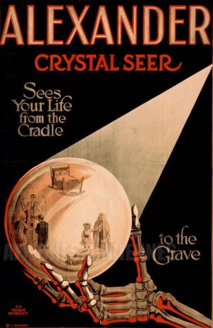 REPRODUCTION AFFICHE ANCIENNE SUR LA MAGIE LE MAGICIEN ALEXANDER, DANS SA BOULE DE CRISTAL, VOTRE VIE DU BERCEAU A LA TOMBE