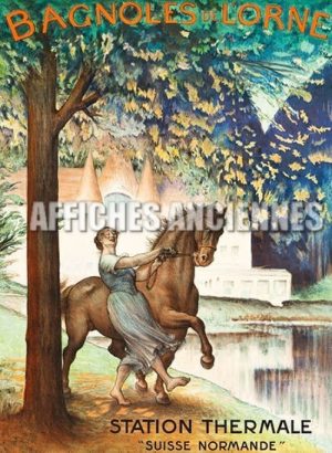 REPRODUCTION AFFICHE ANCIENNE BAGNOLES DE L'ORNE SUISSE NORMANDE CHEVAL ET CHATEAUX